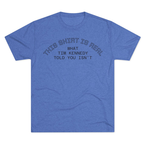 The Real Shirt Tri-Blend Tee