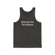 Only Here For Violence Jersey Tank