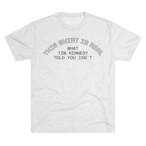 The Real Shirt Tri-Blend Tee