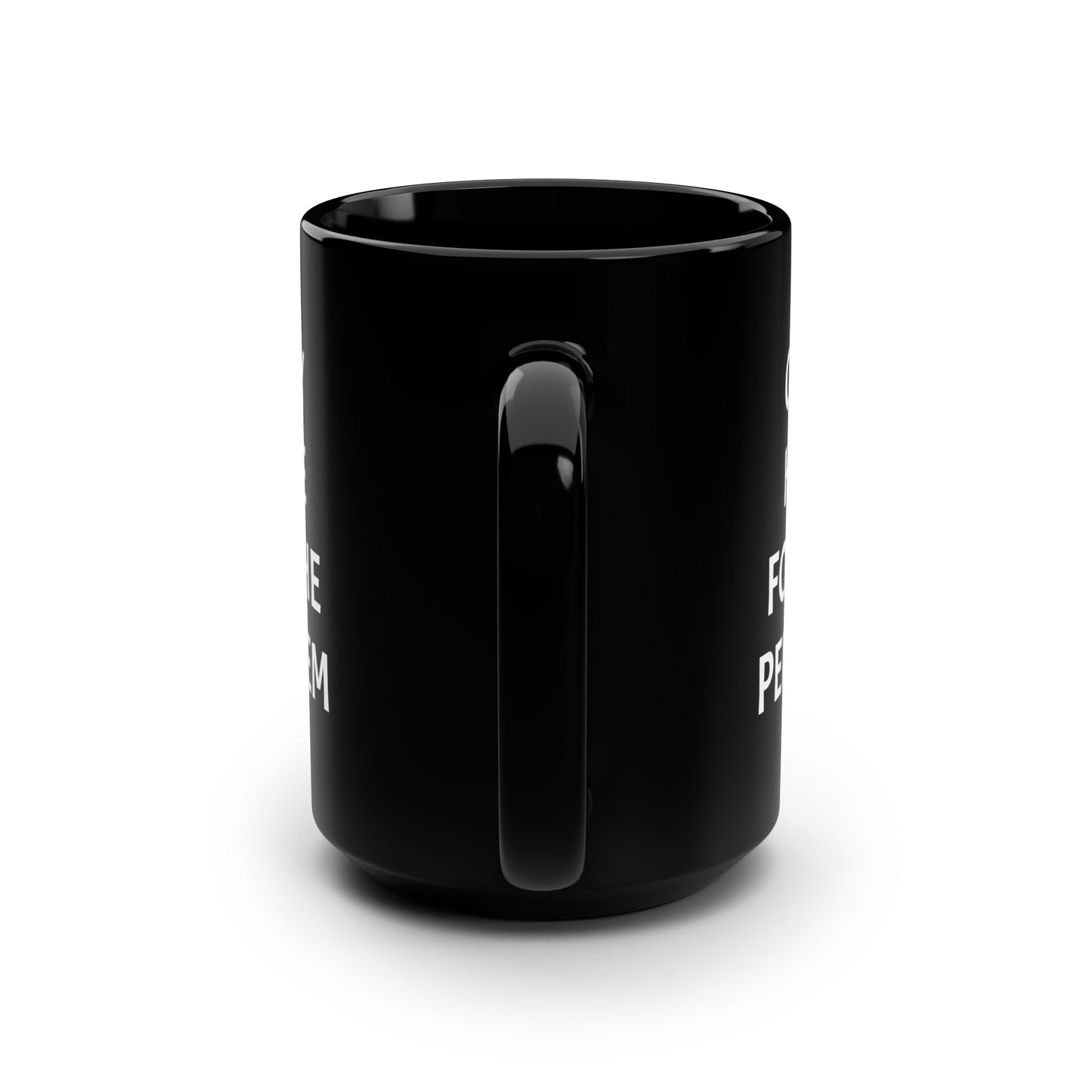 Only Here For Per Diem Mug, 15oz