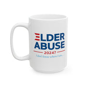 Elder Abuse Ceramic Mug 15oz