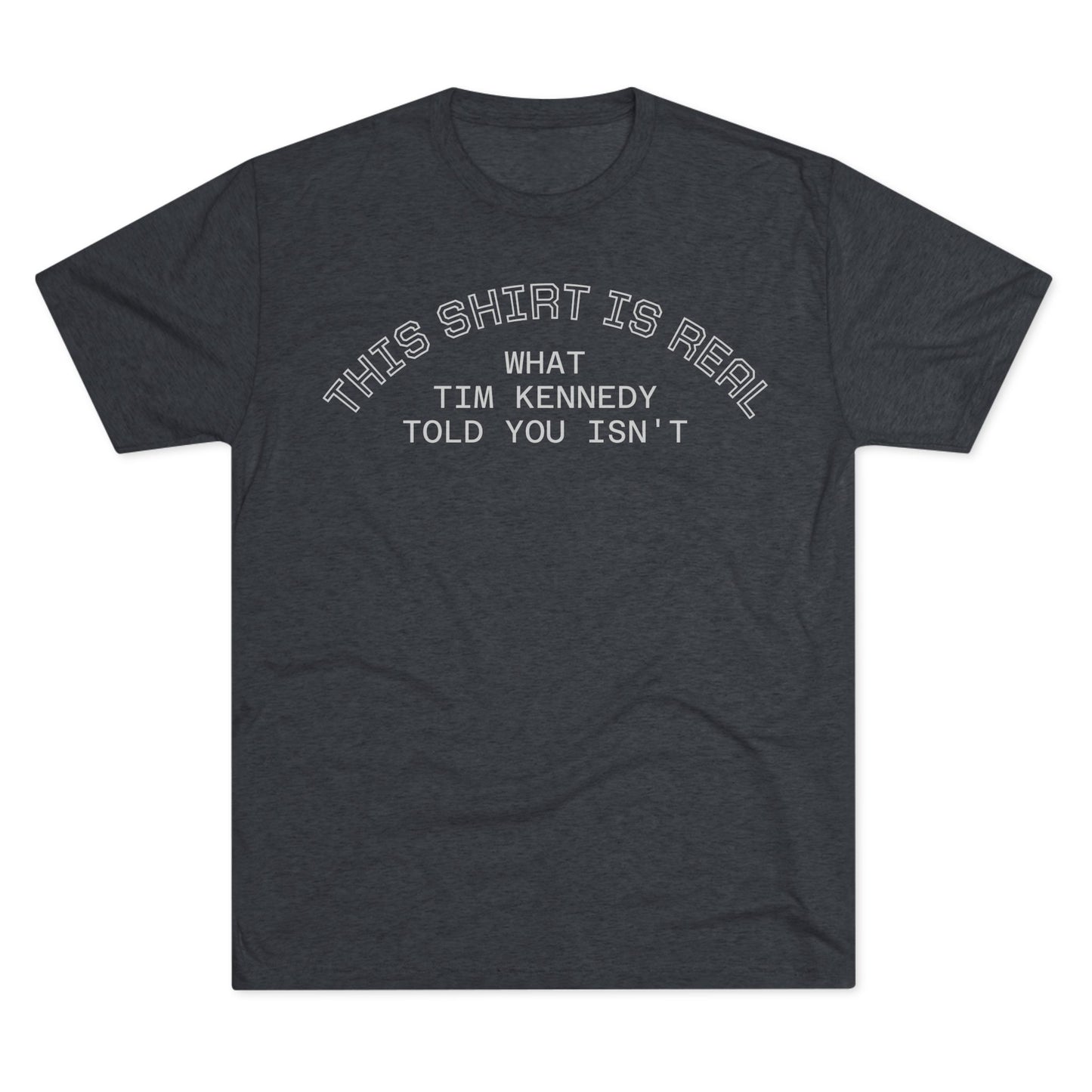The Real Shirt Tri-Blend Tee