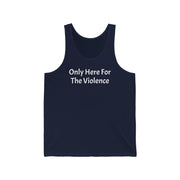 Only Here For Violence Jersey Tank