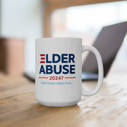 Elder Abuse Ceramic Mug 15oz