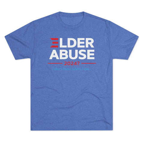 Elder Abuse Tri-Blend Tee