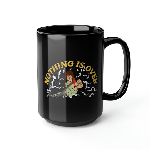 Nothing Is Over Mug, 15oz