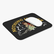 Nothing Is Over Mouse Pad