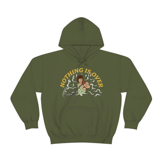 Nothing Is Over Hoodie