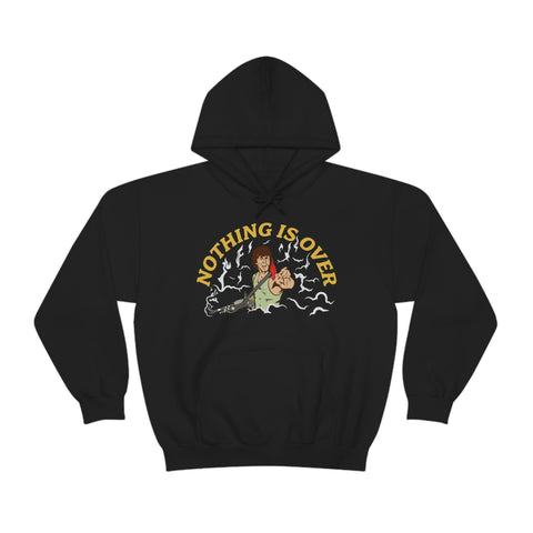 Nothing Is Over Hoodie