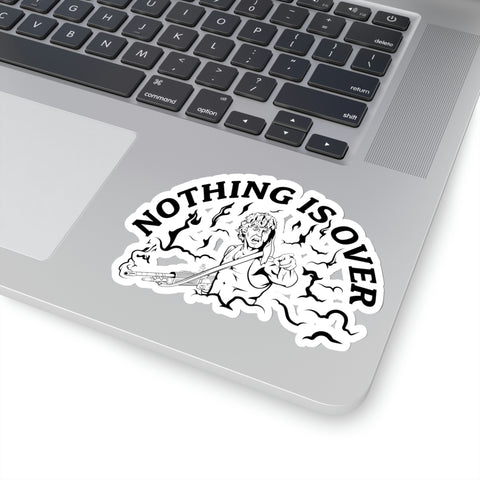 Nothing Is Over Sticker (Black/White)