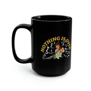 Nothing Is Over Mug, 15oz